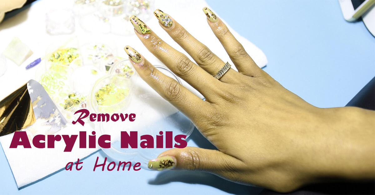 Best 14+ Tips On How To Remove Acrylic Nails at Home
