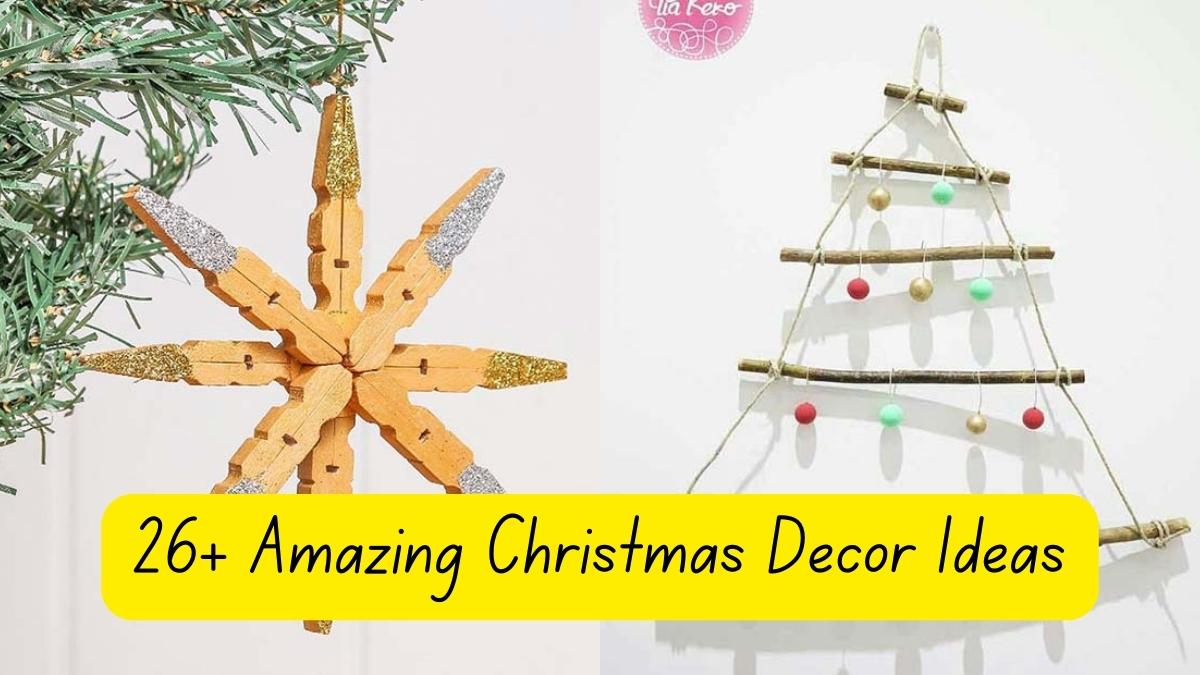 26+ Amazing Christmas Decor Ideas