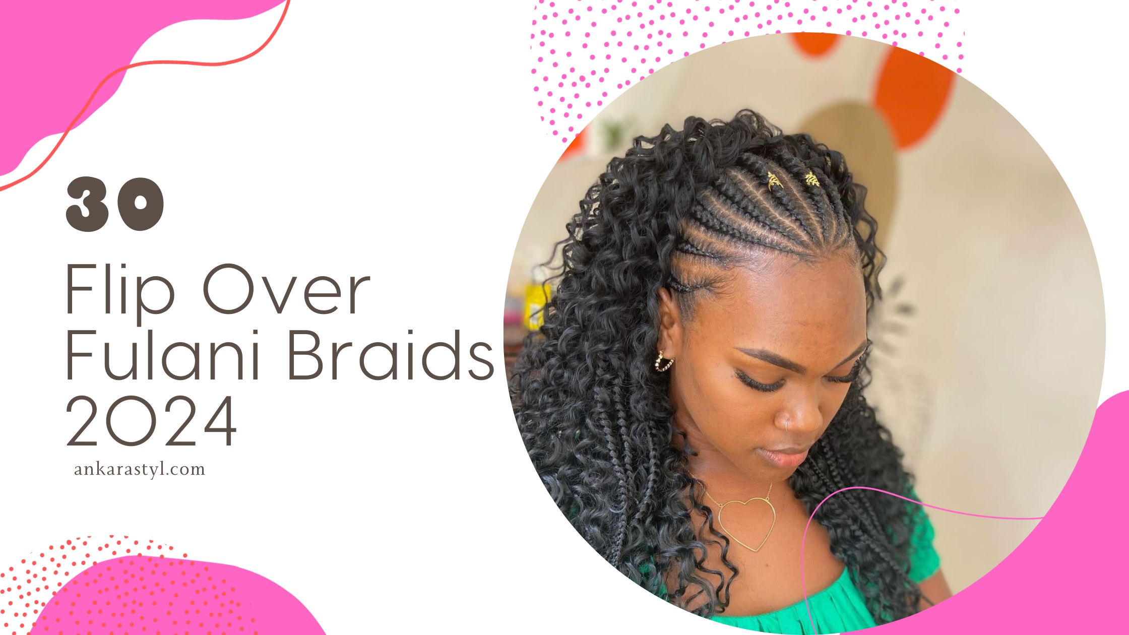 30 Flip Over Fulani Braids with Natural Hairstyles 2024